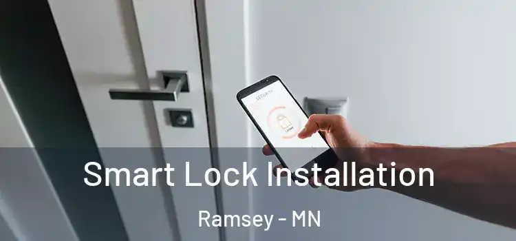  Smart Lock Installation Ramsey - MN